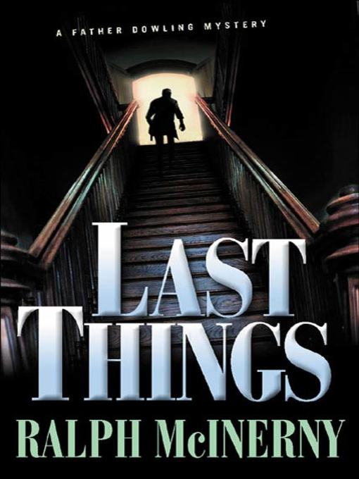 Title details for Last Things by Ralph McInerny - Available